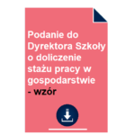 podanie-do-dyrektora-szkoly-o-doliczenie-stazu-pracy-w-gospodarstwie-wzor