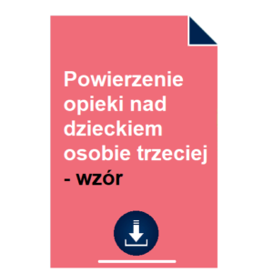 powierzenie-opieki-nad-dzieckiem-osobie-trzeciej-wzor-pdf-doc