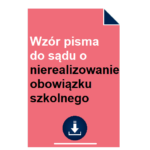 wzor-pisma-do-sadu-o-nierealizowanie-obowiazku-szkolnego