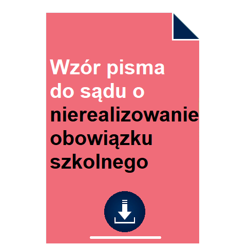 wzor-pisma-do-sadu-o-nierealizowanie-obowiazku-szkolnego