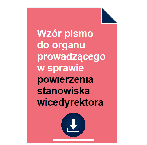 wzor-pismo-do-organu-prowadzacego-w-sprawie-powierzenia-stanowiska-wicedyrektora