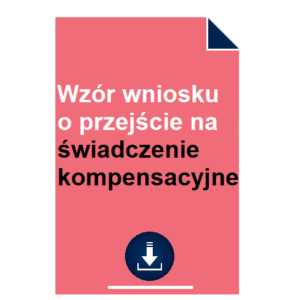 wzor-wniosku-o-przejscie-na-swiadczenie-kompensacyjne