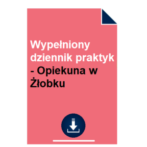 Wypełniony dziennik praktyk - Opiekuna w Żłobku