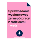 Sprawozdanie wychowawcy ze współpracy z rodzicami - wzór