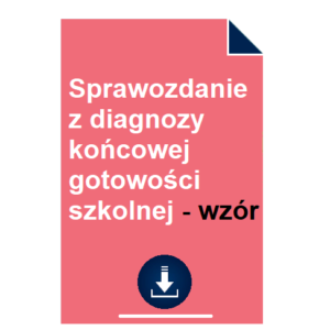 Sprawozdanie z diagnozy końcowej gotowości szkolnej - wzór