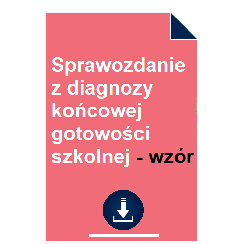 Sprawozdanie z diagnozy końcowej gotowości szkolnej - wzór