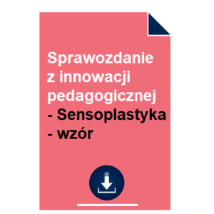 Sprawozdanie z innowacji pedagogicznej - Sensoplastyka - wzór