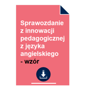 Sprawozdanie z innowacji pedagogicznej z języka angielskiego - wzór