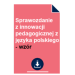 Sprawozdanie z innowacji pedagogicznej z języka polskiego - wzór