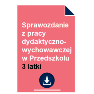 Sprawozdanie z pracy dydaktyczno-wychowawczej w przedszkolu 3 latki