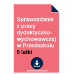 Sprawozdanie z pracy dydaktyczno-wychowawczej w przedszkolu 5 latki