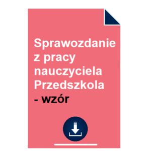 Sprawozdanie z pracy nauczyciela Przedszkola - wzór