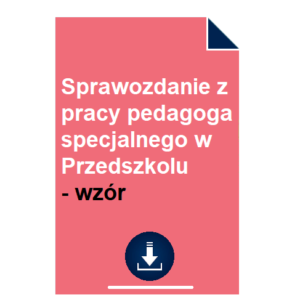 Sprawozdanie z pracy pedagoga specjalnego w Przedszkolu - wzór