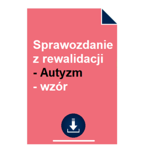 Sprawozdanie z rewalidacji - Autyzm - wzór