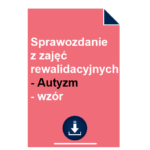 Sprawozdanie z zajęć rewalidacyjnych - Autyzm - wzór