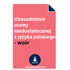 Uzasadnienie oceny niedostatecznej z języka polskiego - wzór