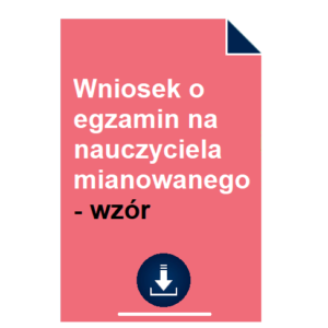 Wniosek o egzamin na nauczyciela mianowanego - wzór