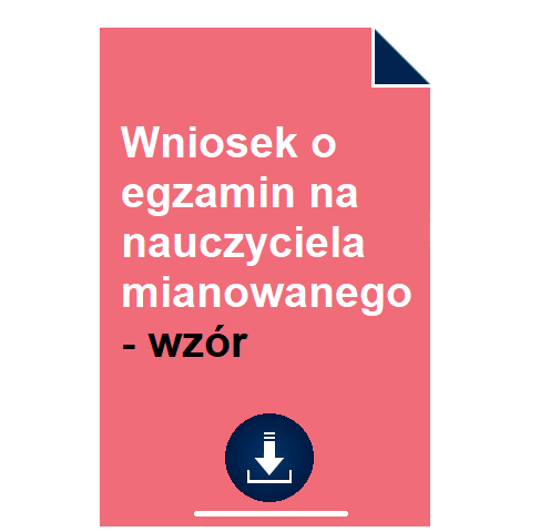 Wniosek o egzamin na nauczyciela mianowanego - wzór