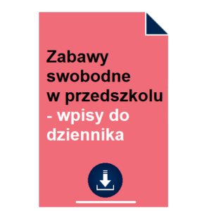 Zabawy swobodne w przedszkolu - wpisy do dziennika