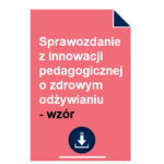 Sprawozdanie z innowacji pedagogicznej o zdrowym odżywianiu - wzór