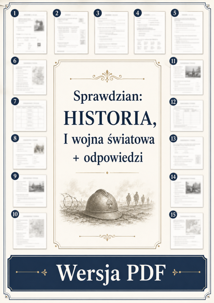 Sprawdzian z HISTORII PDF (klasa 7 dział 5) – I wojna światowa + odpowiedzi