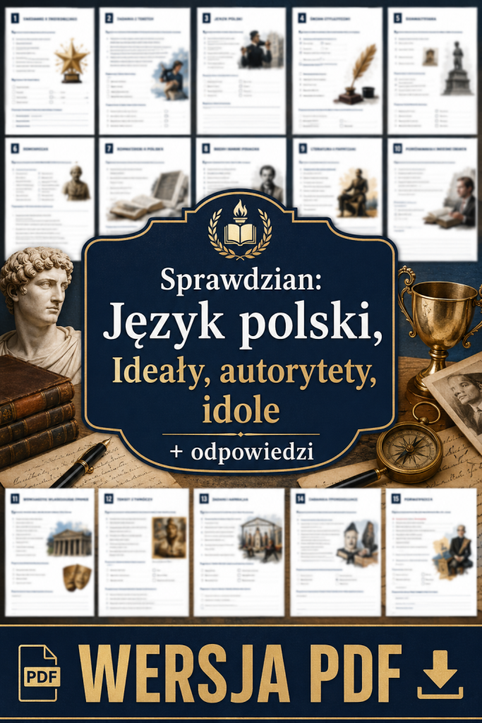 sprawdzian-z-jezyka-polskiego-pdf-klasa-5-dzial-3-idealy-autorytety-idole-odpowiedzi