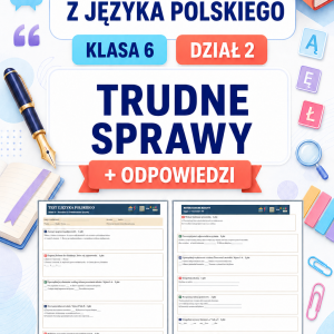sprawdzian-z-jezyka-polskiego-pdf-klasa-6-dzial-2-trudne-sprawy-odpowiedzi