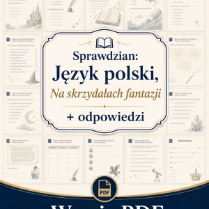 sprawdzian-z-jezyka-polskiego-pdf-klasa-6-dzial-5-na-skrzydalach-fantazji-odpowiedzi