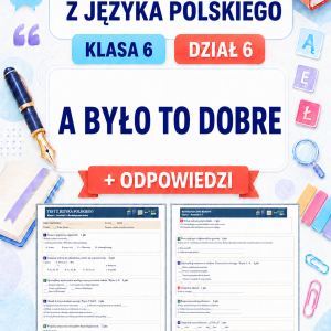 sprawdzian-z-jezyka-polskiego-pdf-klasa-6-dzial-6-a-bylo-to-dobre-odpowiedzi