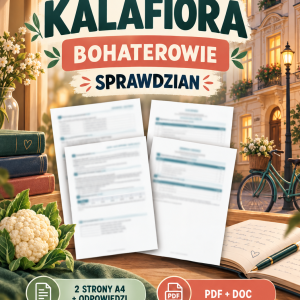 Kwiat kalafiora – bohaterowie – sprawdzian (2 strony A4) + odpowiedzi