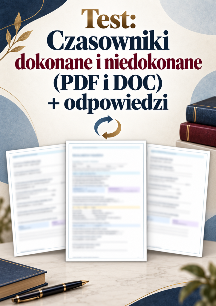 Test Czasowniki dokonane i niedokonane (PDF i DOC) + odpowiedzi