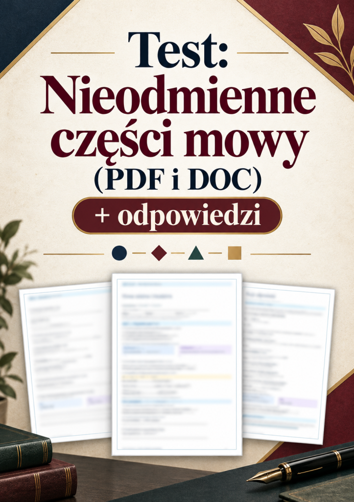Test Nieodmienne części mowy (PDF i DOC) + odpowiedzi
