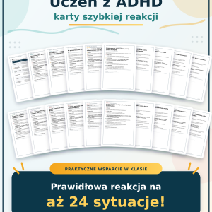 Uczeń z ADHD – karty szybkiej reakcji dla nauczyciela (24 sytuacje!)
