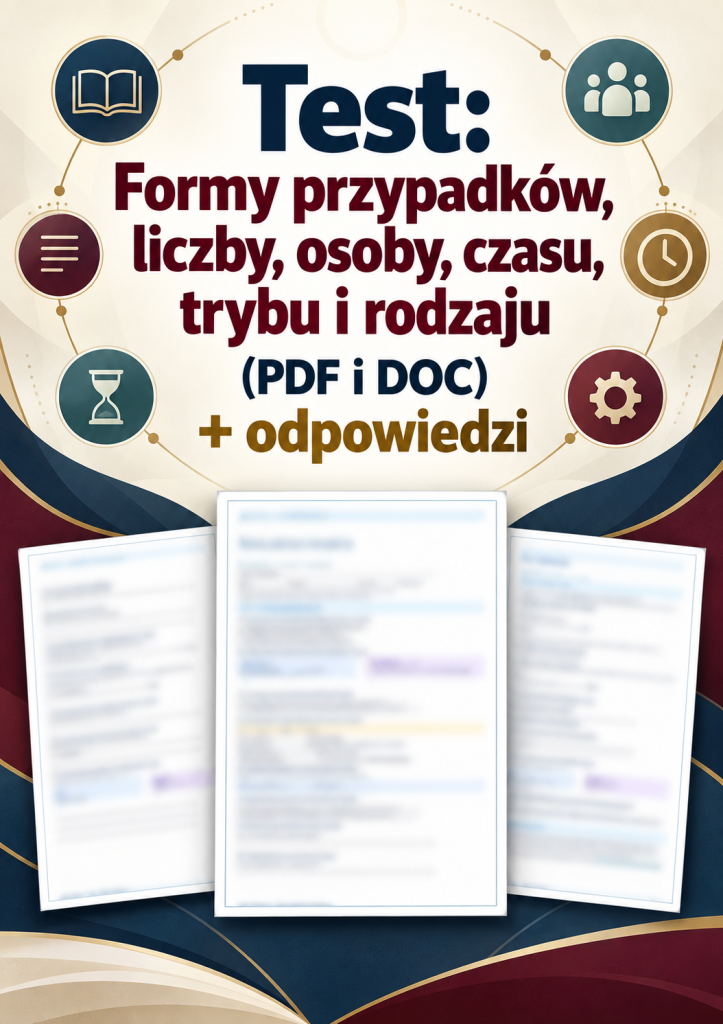 test-formy-przypadkow-liczby-osoby-czasu-trybu-i-rodzaju-pdf-i-doc-odpowiedzi